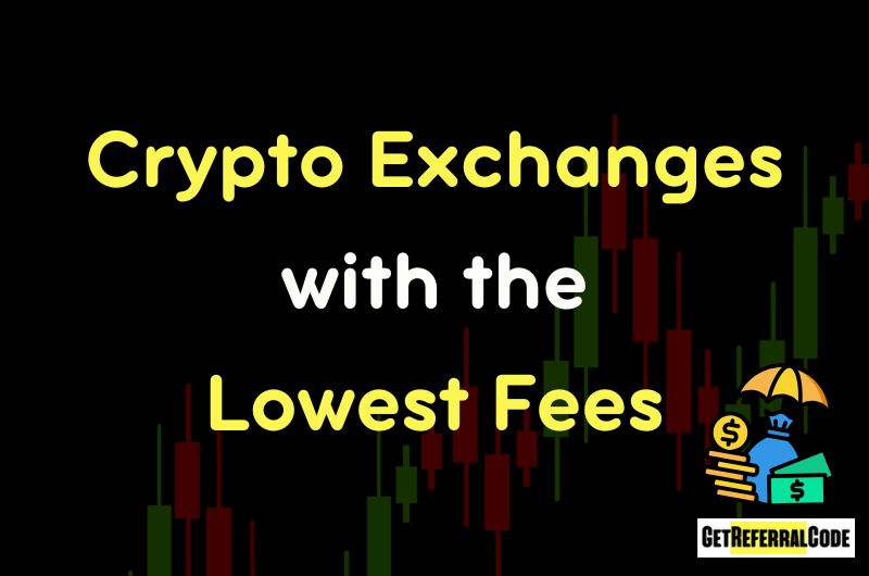 Best Crypto Exchanges with the Lowest Fees